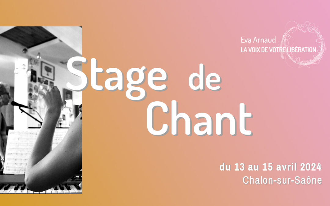 13 au 15 avril 2024 : Stage de Chant // Chalon-sur-Saône